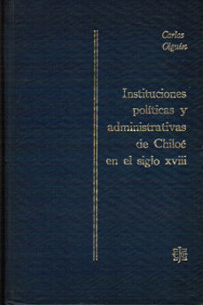 Imagen cubierta: Instituciones políticas y administrativas de Chiloé en el siglo XVIII