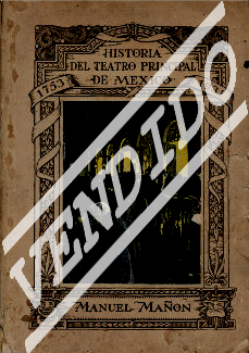 Imagen cubierta: Historia del Teatro Principal de México, 1753-1931