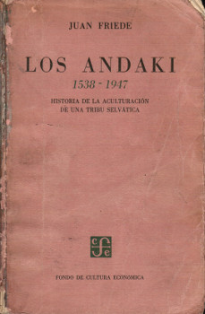 Imagen cubierta: Andaki, los: 1538-1947: Historia de la aculturación de una tribu selvática