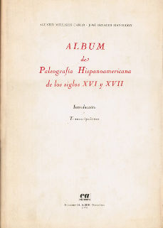 Imagen cubierta: Album de paleografía hispanoamericana de los siglos XVI yXVII