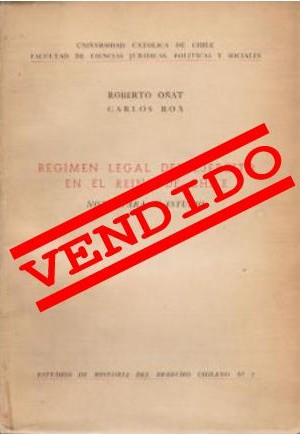 Imagen cubierta: Oñat, Roberto: Régimen Legal del ejérciot en el Reino de Chile