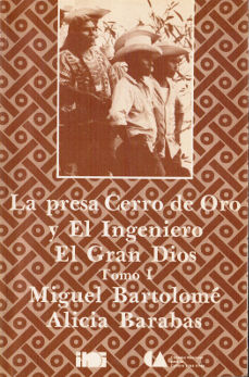 Imagen cubierta: Presa Cerro de Oro y El ingeniero El Gran Dios, T. I y II