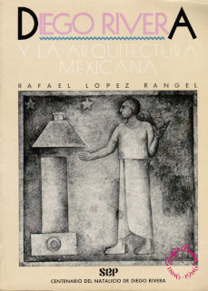 Imagen cubierta: Diego Rivera y la arquitectura Mexicana