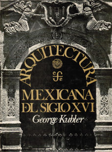 Imagen cubierta: Arquitectura mexicana del siglo XVI