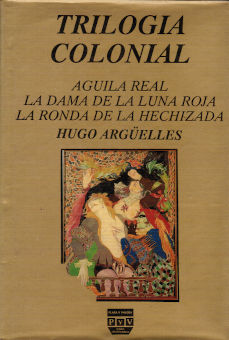 Imagen cubierta: Trilogía colonial: Águila real; La dama de la luna roja; La ronda de la hechizada