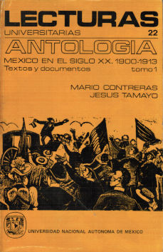 Imágen cubierta: Lecturas universitarias, 22: Antología: México en el siglo XX, 1900-1913: Textos y documentos, Tomo1