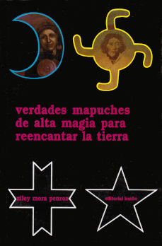 Imagen cubierta: Verdades mapuches de alta magia para reencarnar la tierr