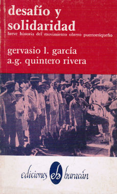 Imagen cubierta: Desafío y solidaridad: breve historia del movimiento obrero puertorriqueño