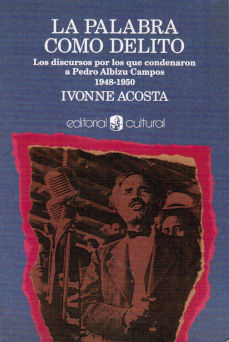 Imagen cubierta: Palabra como delito, la: los discursos por los que condenaron a Pedro Albizu Campos, 1948-1950