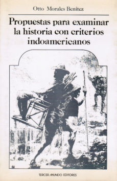 Imágen cubierta: Propuestas para examinar la historia con criterios indoamericanos