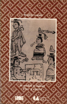 Imágen cubierta: In xochitl in cuicatl: Flor y canto: la poesía de los aztecas