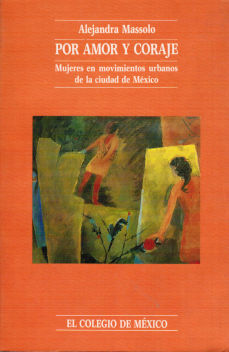 Imágen cubierta: Por amor y coraje: mujeres en movimiento de la ciudad de México