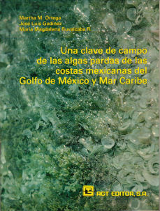 Imágen cubierta: Clave de campo de las algas pardas de las costas mexicanas del Golfo de México y Mar Caribe, una