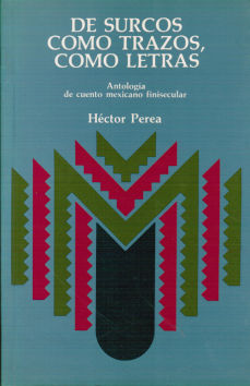 Imagen cubierta: De surcos, como trazos, como letras: Antología de cuento mexicano finisecular