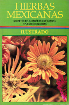 Imagen cubierta: Hierbas mexicanas: Secretos de curanderos mexicanos y plantas conocidas