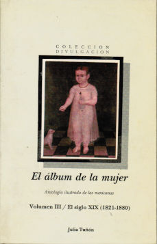 Imágen cubierta: Álbum de la mujer, el: Volumen III. El siglo XIX (1821-1880)