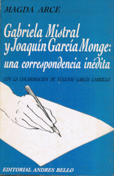 Imagen cubierta: Gabriela Mistral y Joaquín García Monge: una correspondencia inédita