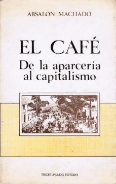 Imágen cubierta: Café. el: De la aparcería al capitalismo