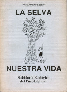Imagen cubierta: Selva, la: Nuestra vida, sabiduría ecológica del Pueblo Shuar