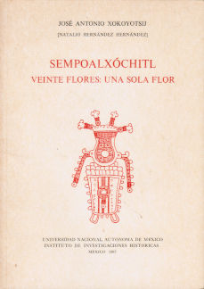 Imágen cubierta: Sempoalxóchitl: Veinte flores, una sola flor (Serie Totlahtol, Nuestra Palabra, 3)