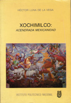 Imagen cubierta: Xochimilco: Acendrada mexicanidad