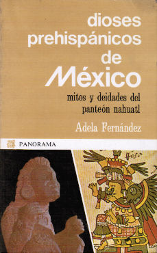 Imagen cubierta: Dioses prehispánicos de México: mitos y deidades del panteón náhuatl