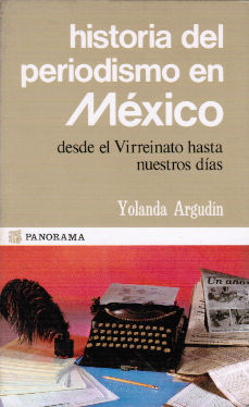 Imágen cubierta: Historia del periodismo en México: Desde el Virreinato hasta nuestros días