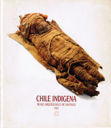 Imagen cubierta: Chile indígena: Museo Arqueológico de Santiago: Chile