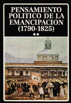 Imagen cubierta: Pensamiento político de la emancipación (1970-1825), Tomo II