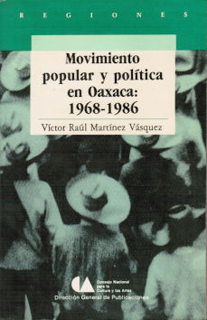 Imagen cubierta: Movimiento popular y política en Oaxaca: 1968-1986
