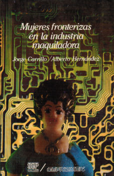 Imagen cubierta: Mujeres fronterizas en la industria maquiladora