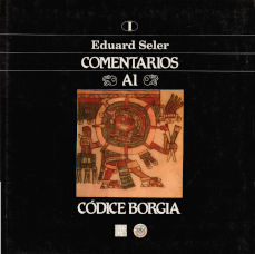Comentarios al Códice Borgia, tomos I Imágen cubierta: Comentarios al Códice Borgia, tomos I