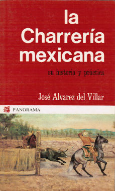 Imágen cubierta: Charrería mexicana, la: su historia y su práctica