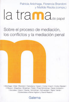 Imágen cubierta: Trama de papel, la: sobre el proceso de mediación los conflictos y la mediación penal