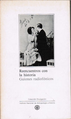 Imagen cubierta: Reencuentros con la historia: guiones radiofónicos