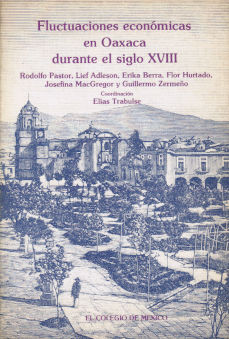 Imagen cubierta: Fluctuaciones económicas en Oaxaca durante el siglo XVIII