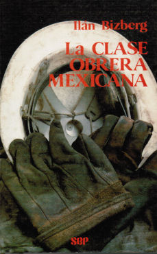 Imagen cubierta: Clase obrera mexicana, la