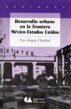 Imágen cubierta: Desarrollo urbano en la frontera México-Estados Unidos