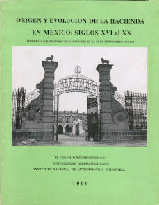 Imágen cubierta: Origen y evolución de la hacienda en México: Siglos XVI al XX