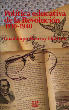 Imagen cubierta: Política educativa de la Revolución, 1910-1940