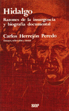 Imágen cubierta: Hidalgo: Razones de la insurgencia y biografía documental