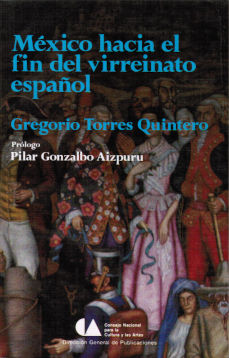 Imagen cubierta: México hacia el fin del virreinato español: antecedentes sociológicos del pueblo mexicano