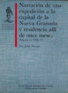 Imagen cubierta: Narración de una expedición a la capital de la Nueva Granada y residencia allí de once meses: (Bogotá en 1836-37)