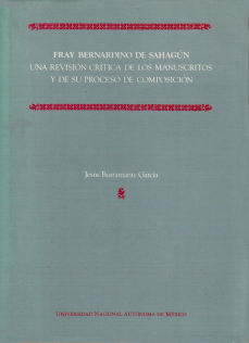Imagen cubierta: Fray Bernardino de Sahagún: Una revisión critica de los manuscritos y de su proceso de composición