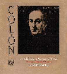 Imagen cubierta: Colón en la Biblioteca Nacional de México: Homenaje a Edmundo O'Gorman: Conferencias