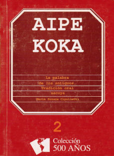 Imagen cubierta: Aipë koka la palabra de los antiguos: tradición oral secoya