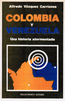 Imagen cubierta: Colombia y Venezuela: una historia atormentada