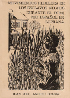 Imagen cubierta: Movimientos rebeldes de los esclavos negros durante el dominio español en Luisiana