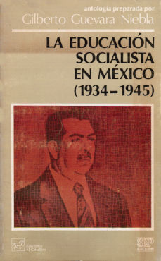 Imágen cubierta: Educación socialista en México, la (1934-1945)