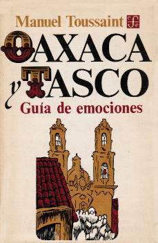 Imagen cubierta: Oaxaca y Tasco: Guía de emociones